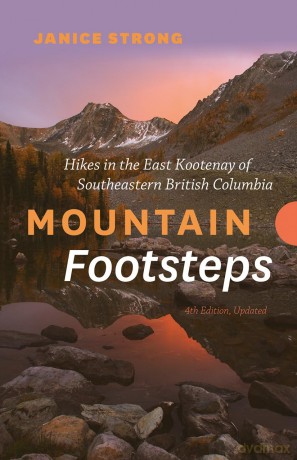 Mountain Footsteps Hikes in the East Kootenay of Southeastern British Columbia - 4th Edition, Updated - Janice Strong [KSIĄŻKA]