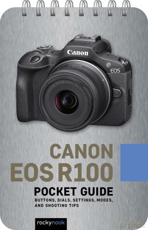 Canon EOS R100: Pocket Guide: Buttons, Dials, Settings, Modes, and Shooting Tips: 37 (Pocket Guide Series for Photographers) - Rocky Nook [KSIĄŻKA]