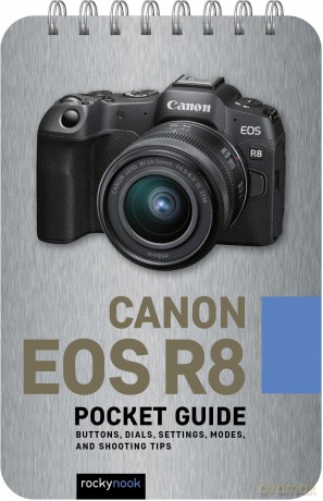 Canon EOS R8: Pocket Guide: Buttons, Dials, Settings, Modes, and Shooting Tips: 38 (Pocket Guide Series for Photographers) - Rocky Nook [KSIĄŻKA]