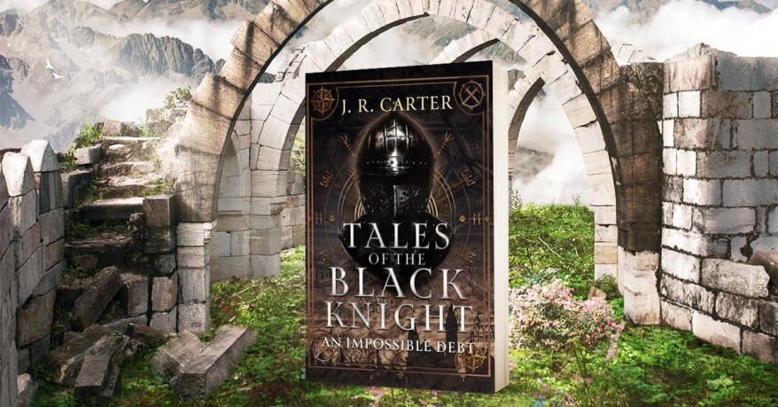 Tales of the Black Knight: An Impossible Debt - J.R Carter [KSIĄŻKA]