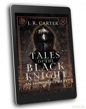 Tales of the Black Knight: An Impossible Debt - J.R Carter [KSIĄŻKA]