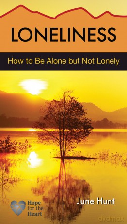 Loneliness: How to Be Alone But Not Lonely (Hope for the Heart) - June Hunt [KSIĄŻKA]