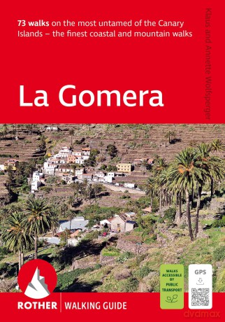 La Gomera (Rother Walking Guide): 73 walks on the most untamed of the Canary Islands - the finest coastal and mountain walks. With GPS tracks - K. A WOLFSPERGER [KSIĄŻKA]