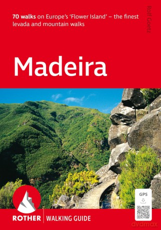 Madeira Walking Guide (Rother) - 70 walks on Europe's 'Flower Island' - the finest levada and mountain walks. - Goetz Rolf [KSIĄŻKA]