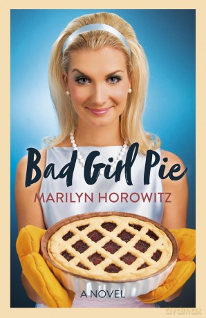 Bad Girl Pie: A Novel - Marilyn Horowitz [KSIĄŻKA]