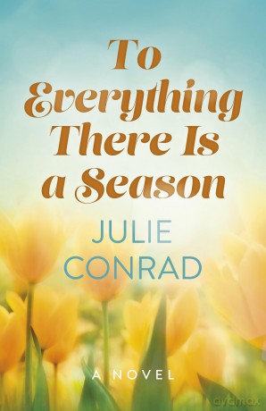 To Everything There Is a Season: A Novel - Julie Conrad [KSIĄŻKA]
