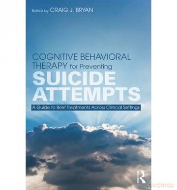 ((Cognitive Behavioral Therapy for Preventing Suicide Attempts: A Guide to Brief Treatments Across Clinical Settings)) (Author: Craig J. Bryan) published on (February, 2015) - Craig J. Bryan [KSIĄŻKA]