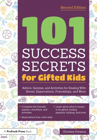 101 Success Secrets for Gifted Kids: Advice, Quizzes, and Activities for Dealing With Stress, Expectations, Friendships, and More - Christine Fonseca [KSIĄŻKA]