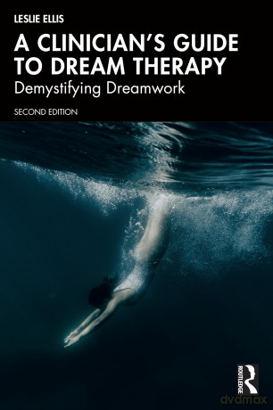 A Clinician's Guide to Dream Therapy: Demystifying Dreamwork - Leslie Ellis [KSIĄŻKA]
