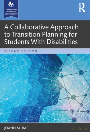 A Collaborative Approach to Transition Planning for Students With Disabilities (Evidence-Based Instruction in Special Education) - JoAnn M. Rae [KSIĄŻKA]