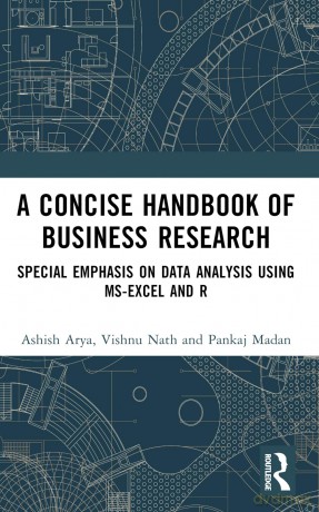 A Concise Handbook of Business Research: Special Emphasis on Data Analysis Using MS-Excel and R - Ashish Arya [KSIĄŻKA]