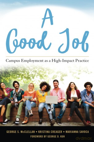A Good Job: Campus Employment as a High-Impact Practice - Kristina L. Creager [KSIĄŻKA]