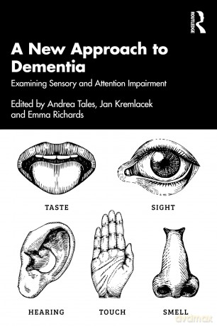 A New Approach to Dementia: Examining Sensory and Perceptual Impairment - Andrea Tales [KSIĄŻKA]