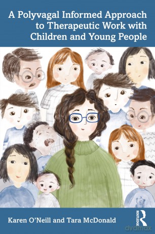 A Polyvagal Informed Approach to Therapeutic Work with Children and Young People - Karen O'Neill [KSIĄŻKA]