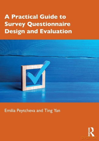 A Practical Guide to Survey Questionnaire Design and Evaluation - Emilia Peytcheva [KSIĄŻKA]