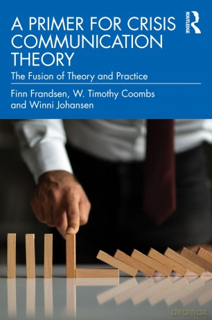 A Primer for Crisis Communication Theory: The Fusion of Theory and Practice - Finn Frandsen [KSIĄŻKA]