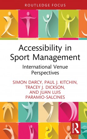 Accessibility in Sport Management: International Venue Perspectives (European Association for Sport Management Series) - Juan Luis Paramio-Salcines [KSIĄŻKA]