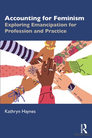 Accounting for Feminism: Exploring Emancipation for Profession and Practice - Kathryn Haynes [KSIĄŻKA]