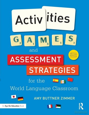 Activities, Games, and Assessment Strategies for the World Language Classroom - Amy Buttner Zimmer [KSIĄŻKA]