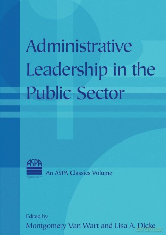 Administrative Leadership in the Public Sector (ASPA Classics (Paperback)) - Montgomery Van van Wart [KSIĄŻKA]