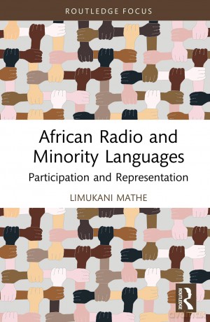 African Radio and Minority Languages: Participation and Representation (Routledge African Media, Culture and Communication Studies) - Limukani Mathe [KSIĄŻKA]