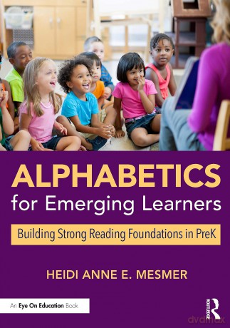 Alphabetics for Emerging Learners: Building Strong Reading Foundations in PreK - Mesmer [KSIĄŻKA]