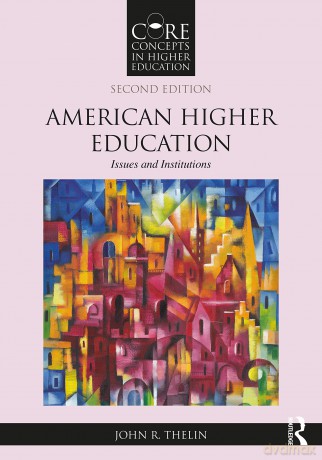 American Higher Education: Issues and Institutions (Core Concepts in Higher Education) - John R. Thelin [KSIĄŻKA]