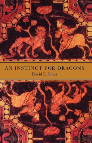 An Instinct for Dragons - David E. E. Jones [KSIĄŻKA]