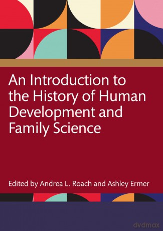 An Introduction to the History of Human Development and Family Science - Andrea Roach [KSIĄŻKA]