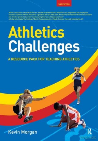 Athletics Challenges: A Resource Pack for Teaching Athletics - Kevin Morgan [KSIĄŻKA]