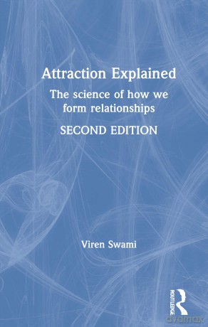Attraction Explained: The science of how we form relationships - Viren Swami [KSIĄŻKA]