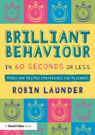 Brilliant Behaviour in 60 Seconds or Less: Tried and Tested Strategies for Teachers - Robin Launder [KSIĄŻKA]