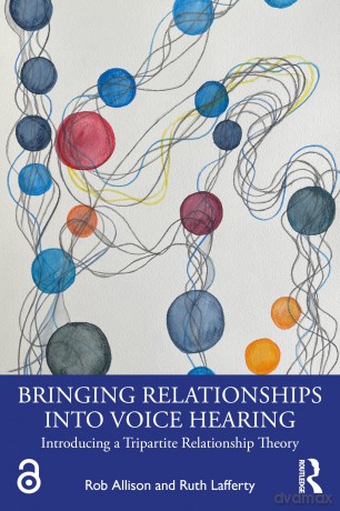 Bringing Relationships into Voice Hearing: Introducing a Tripartite Relationship Theory - Rob Allison [KSIĄŻKA]