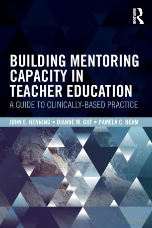 Building Mentoring Capacity in Teacher Education: A Guide to Clinically-Based Practice - John E. Henning [KSIĄŻKA]