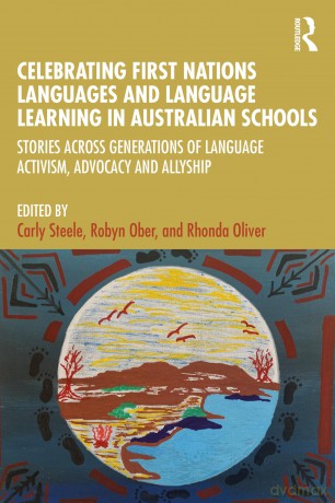 Celebrating First Nations Languages and Language Learning in Australian Schools: Stories Across Generations of Language Activism, Advocacy and Allyship - Carly Steele [KSIĄŻKA]
