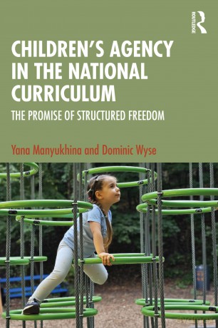 Children's Agency in the National Curriculum: The Promise of Structured Freedom - Dominic Wyse [KSIĄŻKA]