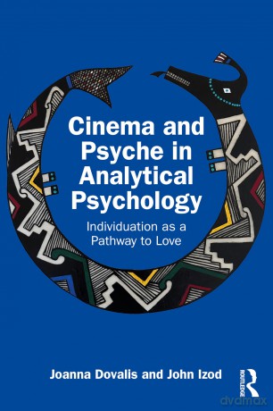 Cinema and Psyche in Analytical Psychology: Individuation as a Pathway to Love - Joanna Dovalis [KSIĄŻKA]