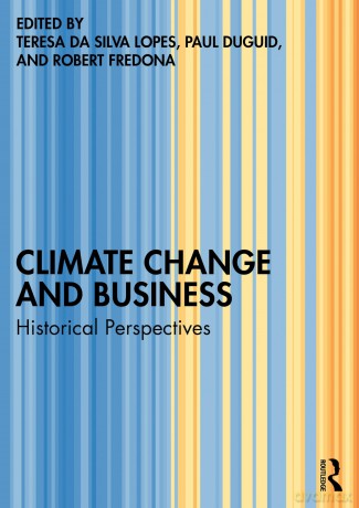 Climate Change and Business: Historical Perspectives - Teresa da Silva Lopes [KSIĄŻKA]