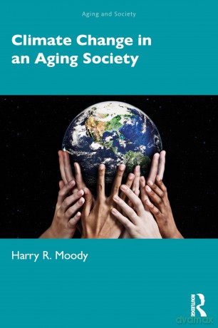 Climate Change in an Aging Society (Aging and Society) - Harry R. Moody [KSIĄŻKA]