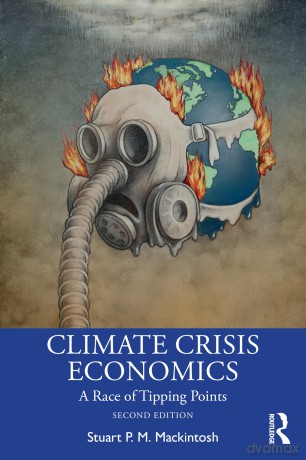 Climate Crisis Economics: A Race of Tipping Points - Stuart P. M. Mackintosh [KSIĄŻKA]