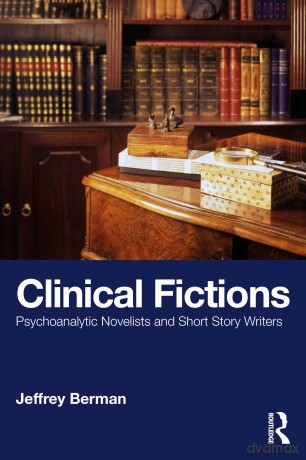 Clinical Fictions: Psychoanalytic Novelists and Short Story Writers - Jeffrey Berman [KSIĄŻKA]