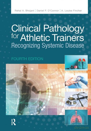 Clinical Pathology for Athletic Trainers: Recognizing Systemic Disease - Rehal Bhojani [KSIĄŻKA]