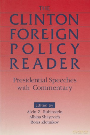 Clinton Foreign Policy Reader: Presidential Speeches with Commentary - Alvin Z. Rubinstein [KSIĄŻKA]