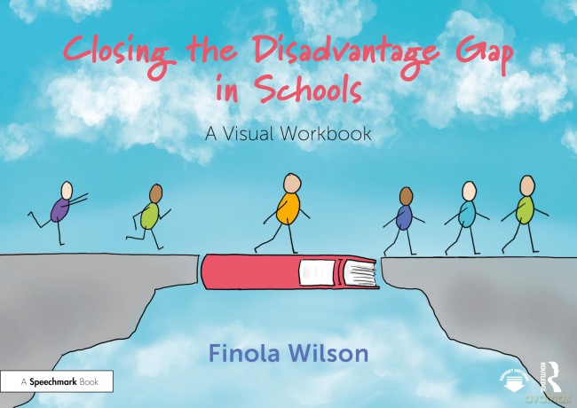 Closing the Disadvantage Gap in Schools: A Visual Workbook - Finola Wilson [KSIĄŻKA]