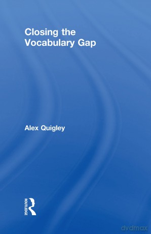Closing the Vocabulary Gap - Alex Quigley [KSIĄŻKA]
