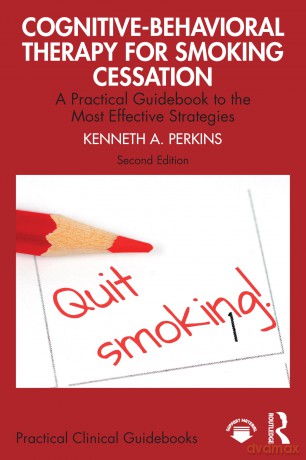 Cognitive-Behavioral Therapy for Smoking Cessation: A Practical Guidebook to the Most Effective Strategies (Practical Clinical Guidebooks) - Kenneth A. Perkins [KSIĄŻKA]