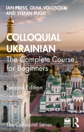 Colloquial Ukrainian: The Complete Course for Beginners (Colloquial Series) - Ian Press [KSIĄŻKA]