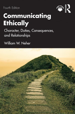 Communicating Ethically: Character, Duties, Consequences, and Relationships - William Neher [KSIĄŻKA]