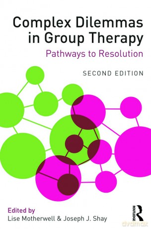 Complex Dilemmas in Group Therapy: Pathways to Resolution - Lise Motherwell [KSIĄŻKA]