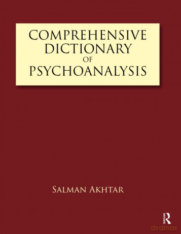Comprehensive Dictionary of Psychoanalysis - Salman Akhtar [KSIĄŻKA]